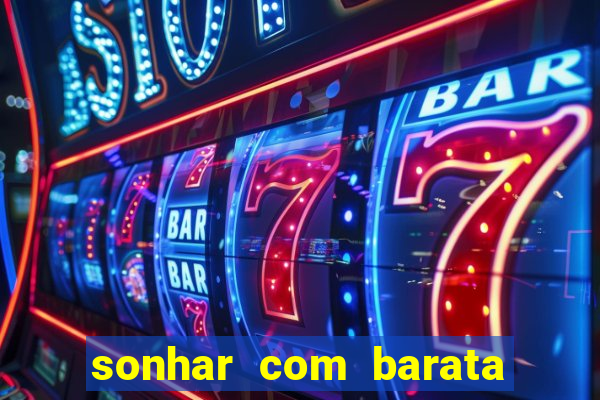 sonhar com barata jogo do bicho